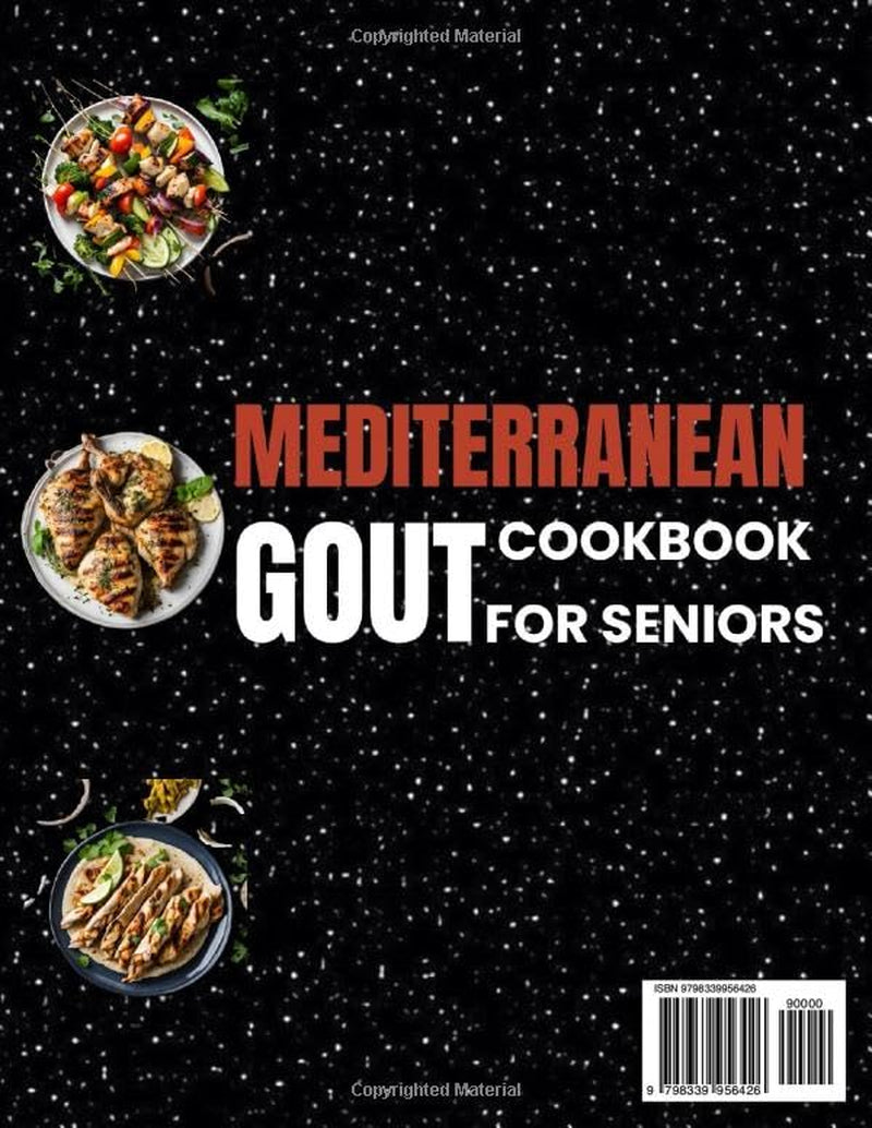 MEDITERRANEAN GOUT COOKBOOK for SENIORS: Wholesome Recipes to Lower Uric Acid and Boost Health